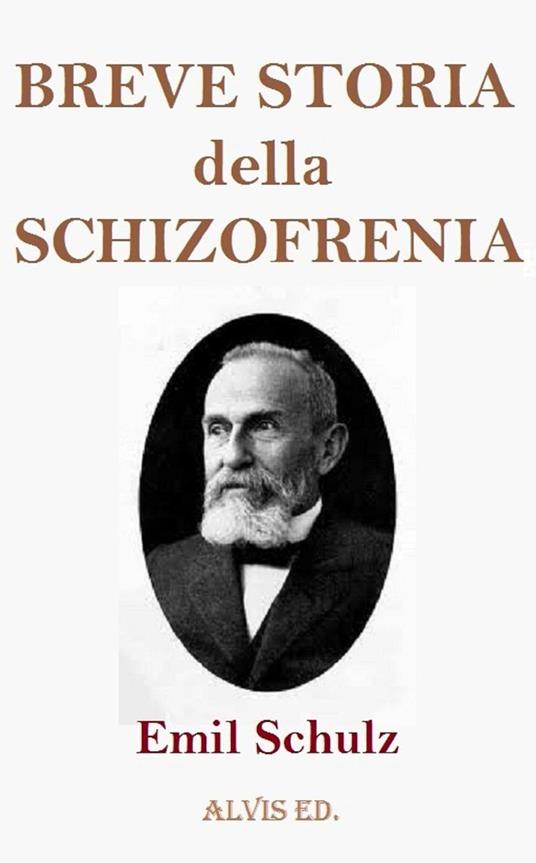 Breve Storia della Schizofrenia - Emil Schulz - ebook