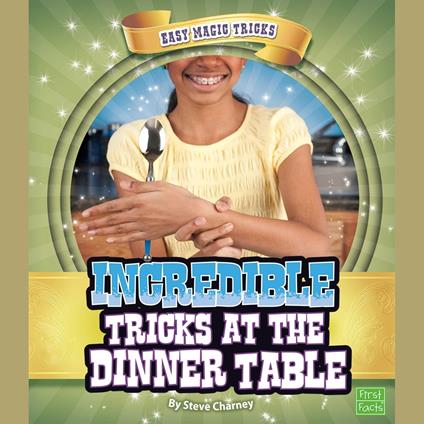 Incredible Tricks at the Dinner Table