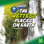 Wettest Places on Earth, The