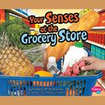 Your Senses at the Grocery Store