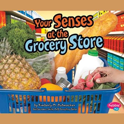 Your Senses at the Grocery Store