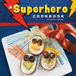 Superhero Cookbook, A