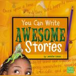 You Can Write Awesome Stories