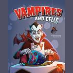 Vampires and Cells