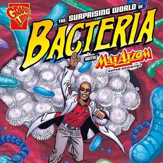 Surprising World of Bacteria with Max Axiom, Super Scientist, The