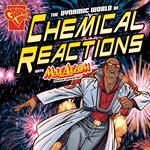 Dynamic World of Chemical Reactions with Max Axiom, Super Scientist, The