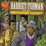 Harriet Tubman and the Underground Railroad