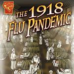 1918 Flu Pandemic, The