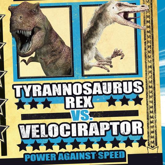 Tyrannosaurus rex vs. Velociraptor