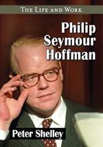 Philip Seymour Hoffman: The Life and Work