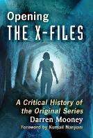 Opening The X-Files: A Critical History of the Original Series