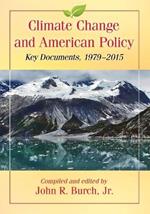 Climate Change and American Policy: Key Documents, 1979-2015