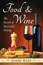 Food and Wine: The Secrets of Successful Pairing