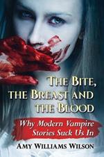 The Bite, the Breast and the Blood: Why Modern Vampire Stories Suck Us In