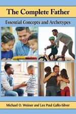 The Complete Father: Essential Concepts and Archetypes