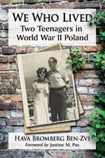 We Who Lived: Two Teenagers in World War II Poland