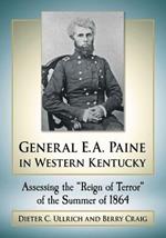 General E.A. Paine in Western Kentucky: Assessing the 