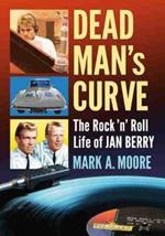 Dead Man's Curve: The Rock 'n' Roll Life of Jan Berry