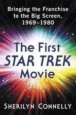The First Star Trek Movie: Bringing the Franchise to the Big Screen, 1969-1980