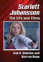 Scarlett Johansson: The Life and Films