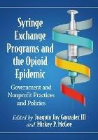 Syringe Exchange Programs and the Opioid Epidemic: Government and Nonprofit Practices and Policies