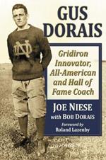 Gus Dorais: Gridiron Innovator, All-American and Hall of Fame Coach