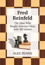 Fred Reinfeld: A Chess Biography