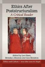 Ethics After Poststructuralism: A Critical Reader