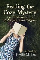 Reading the Cozy Mystery: Critical Essays on an Underappreciated Subgenre