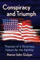 Conspiracy and Triumph: Theories of a Victorious Future for the Faithful