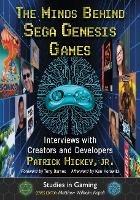 The Minds Behind Sega Genesis Games: Interviews with Creators and Developers