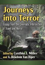 Journeys into Terror: Essays from the Cinematic Intersection of Travel and Horror