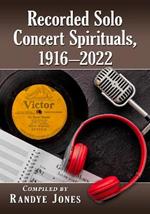 Recorded Solo Concert Spirituals, 1916-2022