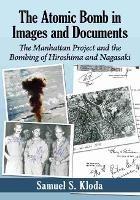 The Atomic Bomb in Images and Documents: The Manhattan Project and the Bombing of Hiroshima and Nagasaki