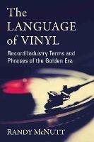 The Language of Vinyl: Record Industry Terms and Phrases of the Golden Era