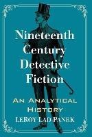 Nineteenth Century Detective Fiction: An Analytical History