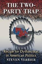 The Two-Party Trap: Recipe for Dysfunction in American Politics