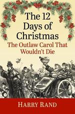 The 12 Days of Christmas: The Outlaw Carol That Wouldn't Die