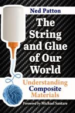 The String and Glue of Our World: Understanding Composite Materials