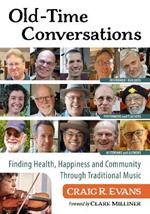 Old-Time Conversations: Finding Health, Happiness and Community Through Traditional Music