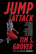 Jump Attack: The Formula for Explosive Athletic Performance, Jumping Higher, and Training Like the Pros