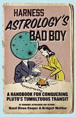 Harness Astrology's Bad Boy