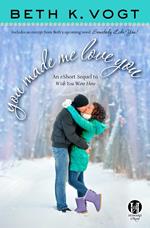 You Made Me Love You: an eShort Sequel to Wish You Were Here