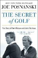 The Secret of Golf: The Story of Tom Watson and Jack Nicklaus