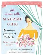 At Home with Madame Chic: Becoming a Connoisseur of Daily Life