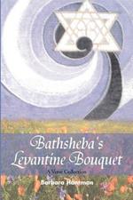 Bathsheba's Levantine Bouquet: A Verse Collection