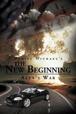 The New Beginning: Alex's War