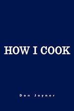 How I Cook: Over 1000 Recipes