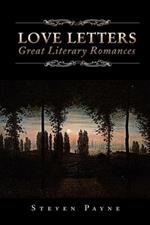 Love Letters: Great Literary Romances: Great Literary Romances