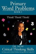 Primary Word Problems Book 1: Critical Thinking Skills